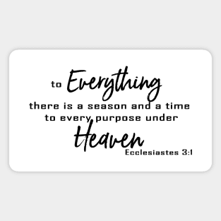 To Everything There Is A Season And A Time to Every Purpose Under Heaven - Ecclesiastes 3:1 | Bible Quotes Magnet